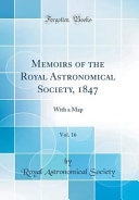 Memoirs of the Royal Astronomical Society  1847  Vol  16