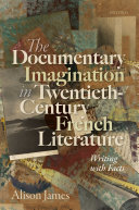 The Documentary Imagination in Twentieth-Century French Literature