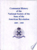Centennial History of the National Society of the Sons of the American Revolution, 1889-1989