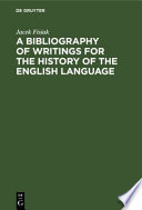 A Bibliography of Writings for the History of the English Language