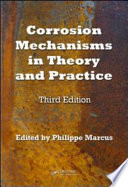Corrosion Mechanisms in Theory and Practice  Third Edition