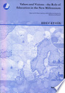 Values and visions   the role of education in the new millennium   report of the Theme Conference 2000 held by the Ministers for Education and Research