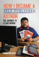 How I Became a Self-Published Author: The Journey to 51,000 Words