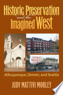Historic Preservation and the Imagined West Book PDF