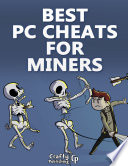 Best PC Cheats for Miners   An Unofficial Minecraft Book 