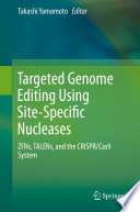 Targeted Genome Editing Using Site Specific Nucleases Book