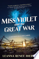 Miss Violet and the Great War PDF Book By Leanna Renee Hieber