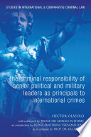 The Criminal Responsibility of Senior Political and Military Leaders as Principals to International Crimes