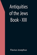 Antiquities of the Jews   Book   XIII