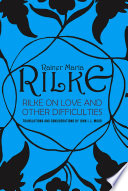 Rilke on Love and Other Difficulties  Translations and Considerations Book