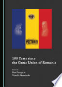 100 Years since the Great Union of Romania PDF Book By Dan Dungaciu,Viorella Manolache