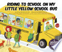 Riding to School in My Little Yellow School Bus Book