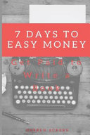 7 Days to Easy Money