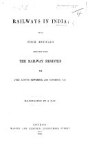 Railways in India; Being Four Articles Reprinted from the Railway Register for July, August, September and November 1845. Illustrated by a Map
