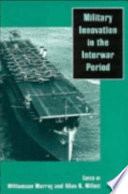 Military Innovation in the Interwar Period Book