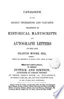 Catalogue Of The Collection Of Historical Manuscripts And Autograph Letters Of Francis Moore Which Will Be Sold By Auction