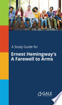 A Study Guide for Ernest Hemingway s A Farewell to Arms