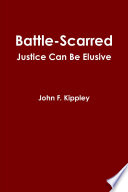 Battle Scarred Justice Can Be Elusive
