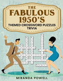 The Fabulous 1950 s  Themed Crossword Puzzles Book