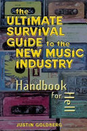 The Ultimate Survival Guide to the New Music Industry Book