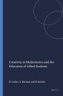 Creativity in Mathematics and the Education of Gifted Students