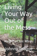 Living Your Way Out of the Mess