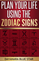 Plan Your Life Using the Zodiac Signs
