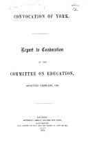 Convocation of York. Report to Convocation of the Committee on Education, appointed February, 1869.-Appendix
