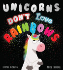 Unicorns Don t Love Rainbows