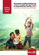 ECONOMIC AND SOCIAL SURVEY OF ASIA AND THE PACIFIC 2022;BUILDING FORWARD FAIRER