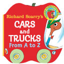 Richard Scarry s Cars and Trucks from A to Z 
