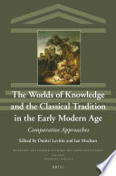 The Worlds of Knowledge and the Classical Tradition in the Early Modern Age