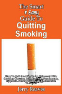 The Smart & Easy Guide to Quitting Smoking