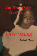 I'm Not Tryna Hurt You...Daff Tales