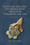 Scotland, England and France After the Loss of Normandy, 1204-1296