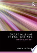 Culture  Values and Ethics in Social Work Book