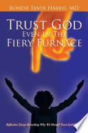 Trust God Even In The Fiery Furnace Book