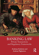 Banking Law : private transactions and regulatory frameworks /