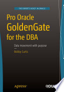 Pro Oracle GoldenGate for the DBA Book