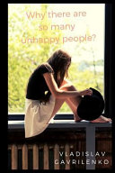 Why There Are So Many Unhappy People?