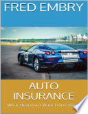 Auto Insurance  What They Don t Want You to Know Book
