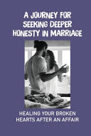 A Journey For Seeking Deeper Honesty In Marriage