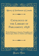 Catalogue of the Library of Parliament, 1858