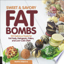 Sweet and Savory Fat Bombs Book