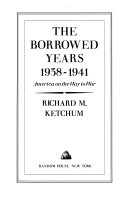 The Borrowed Years  1938 1941