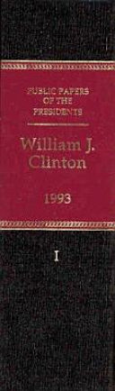 Public Papers of the Presidents of the United States, William J. Clinton, 1993, Book 1, January 20 to July 31, 1993