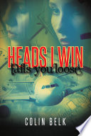 HEADS I WIN tails you loose