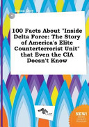 100 Facts about Inside Delta Force