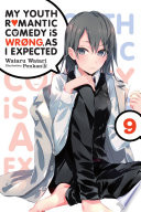 My Youth Romantic Comedy Is Wrong  As I Expected  Vol  9  light novel  Book