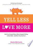 Yell Less  Love More